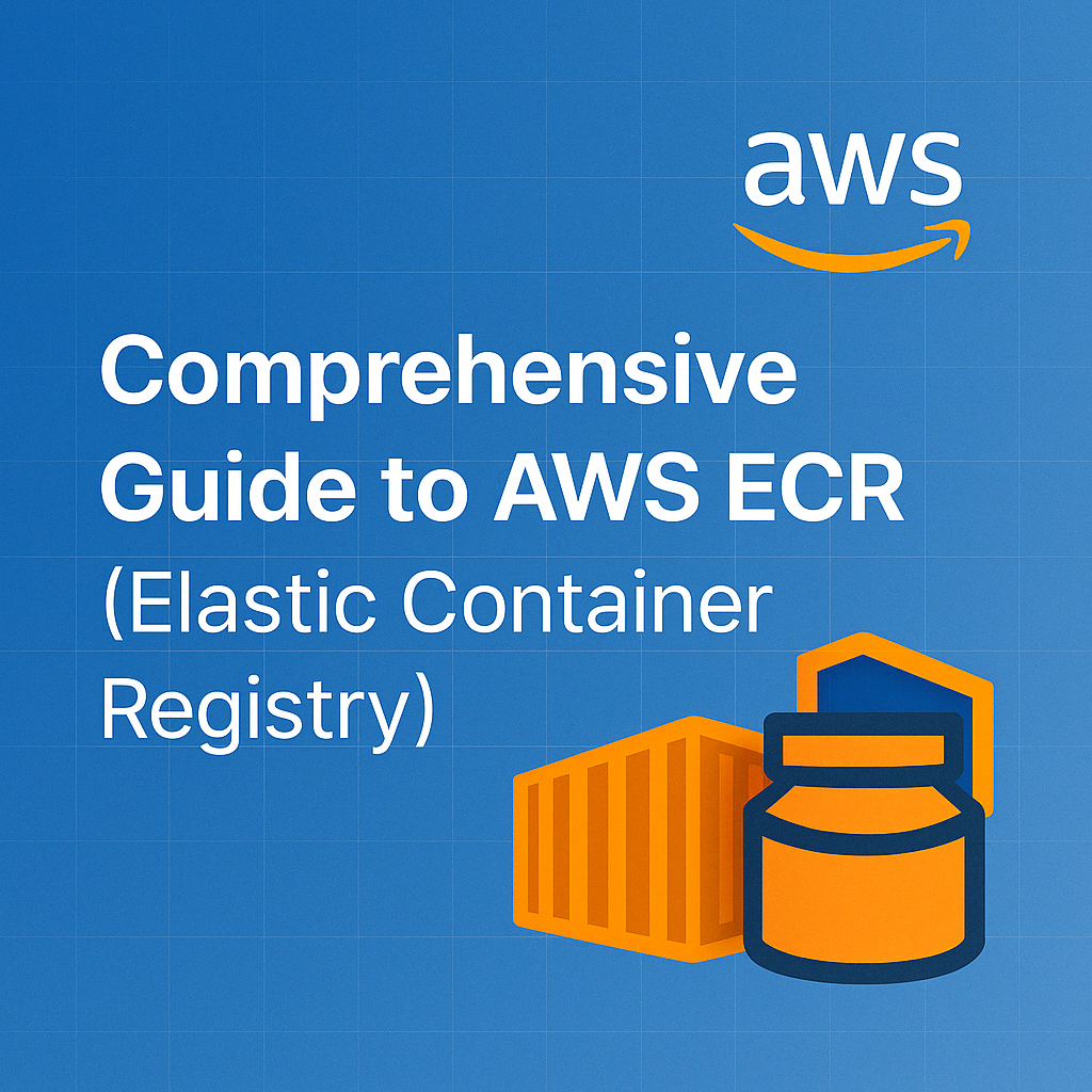 Comprehensive Guide to AWS ECR (Elastic Container Registry)