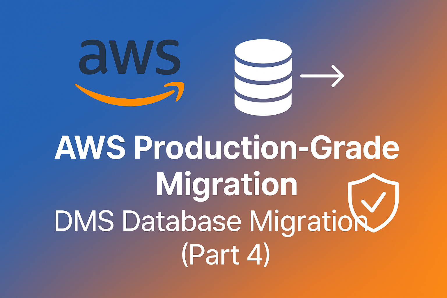 AWS Production-Grade Migration: DMS Database Migration (Part 4)