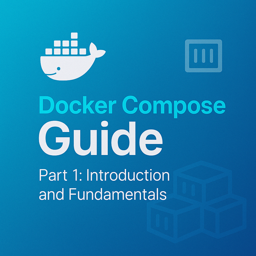 Docker Compose Guide Part 1: Introduction and Fundamentals