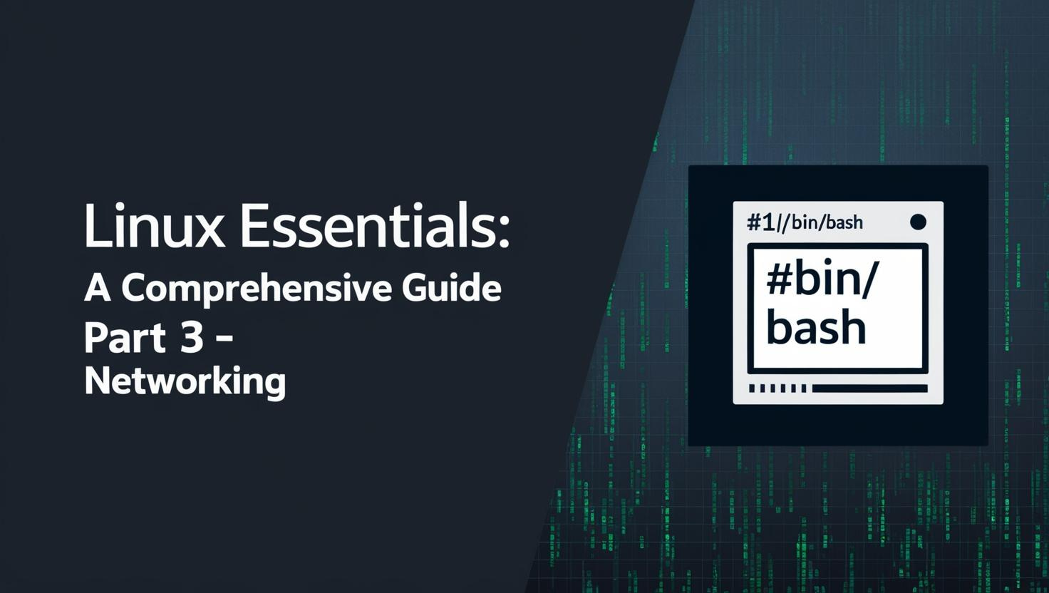 Linux Essentials: A Comprehensive Guide - Part 3 - Networking